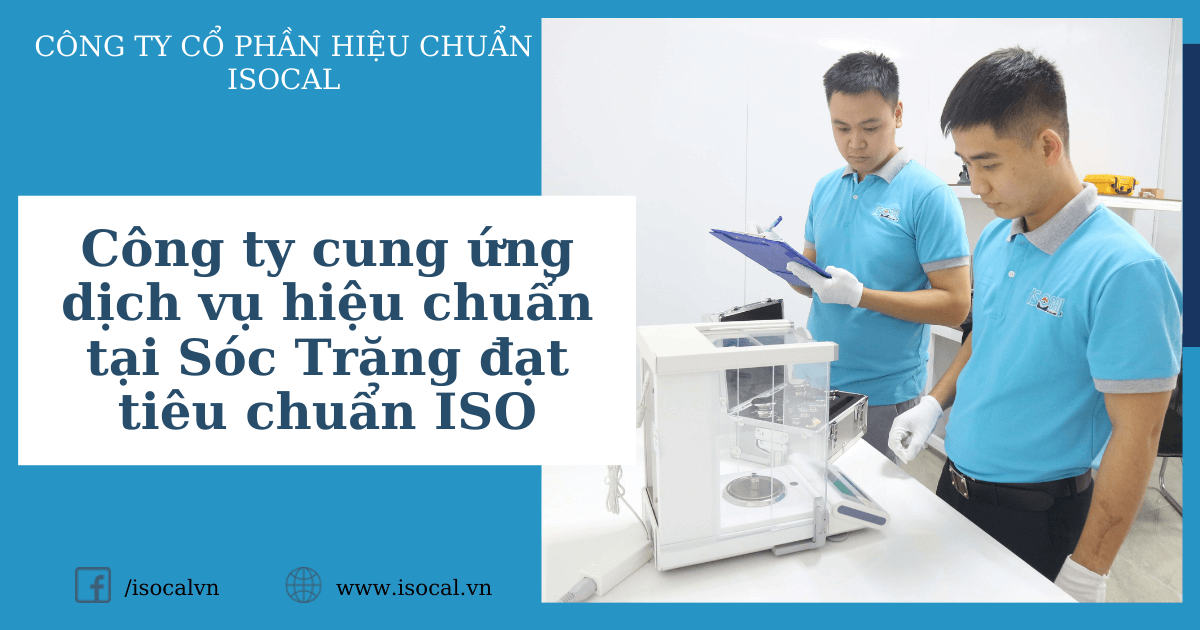 Công ty cung ứng dịch vụ hiệu chuẩn tại Sóc Trăng đạt tiêu chuẩn ISO