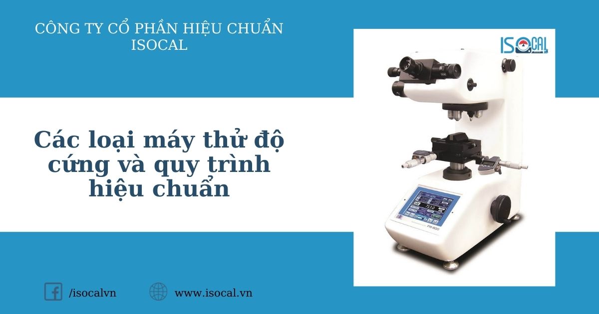 Hiệu chuẩn máy thử độ cứng tại ISOCAL