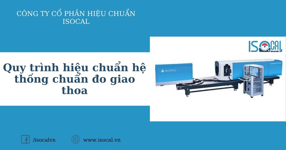 Hiệu chuẩn hệ thống chuẩn đo giao thoa tại ISOCAL