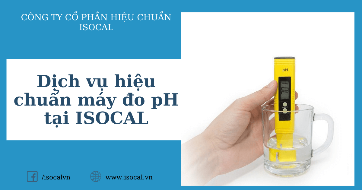 Dịch vụ hiệu chuẩn máy đo pH tại ISOCAL