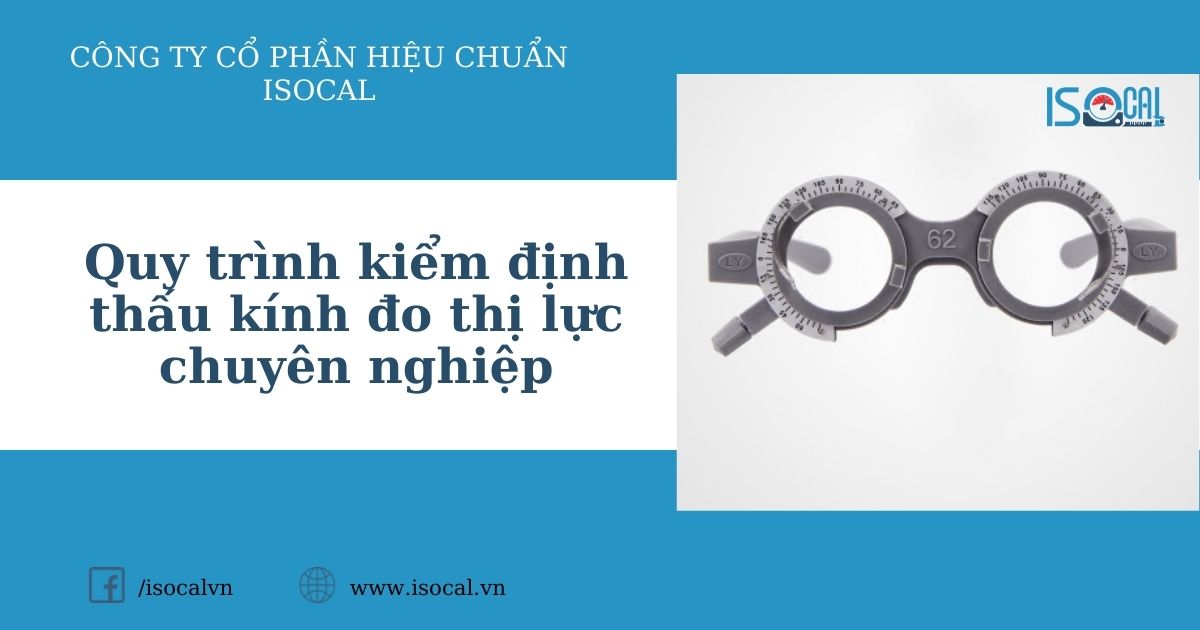 Quy trình kiểm định thấu kính đo thị lực chuyên nghiệp