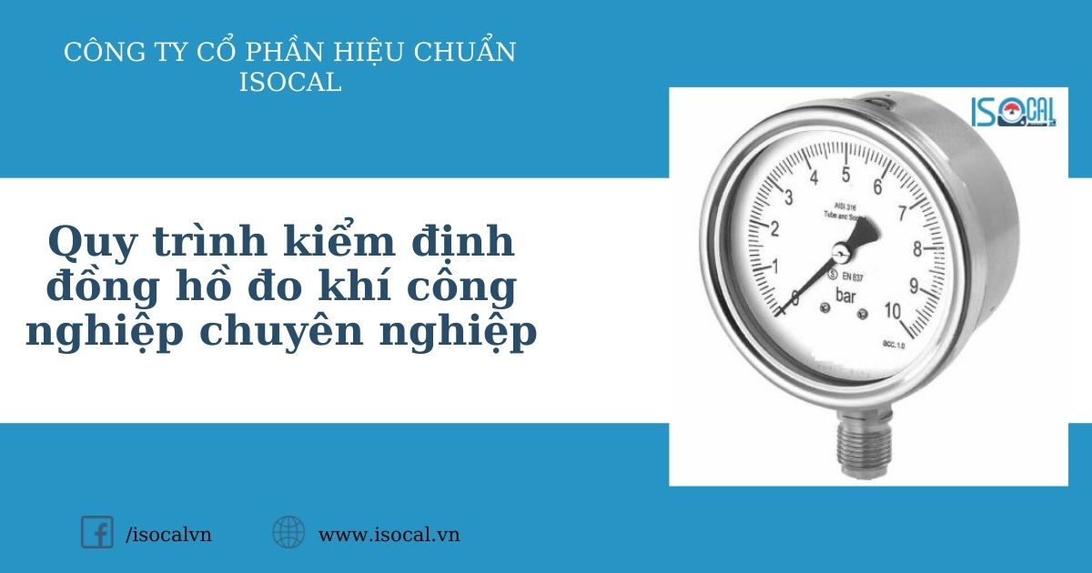 Quy trình kiểm định đồng hồ đo khí công nghiệp chuyên nghiệp