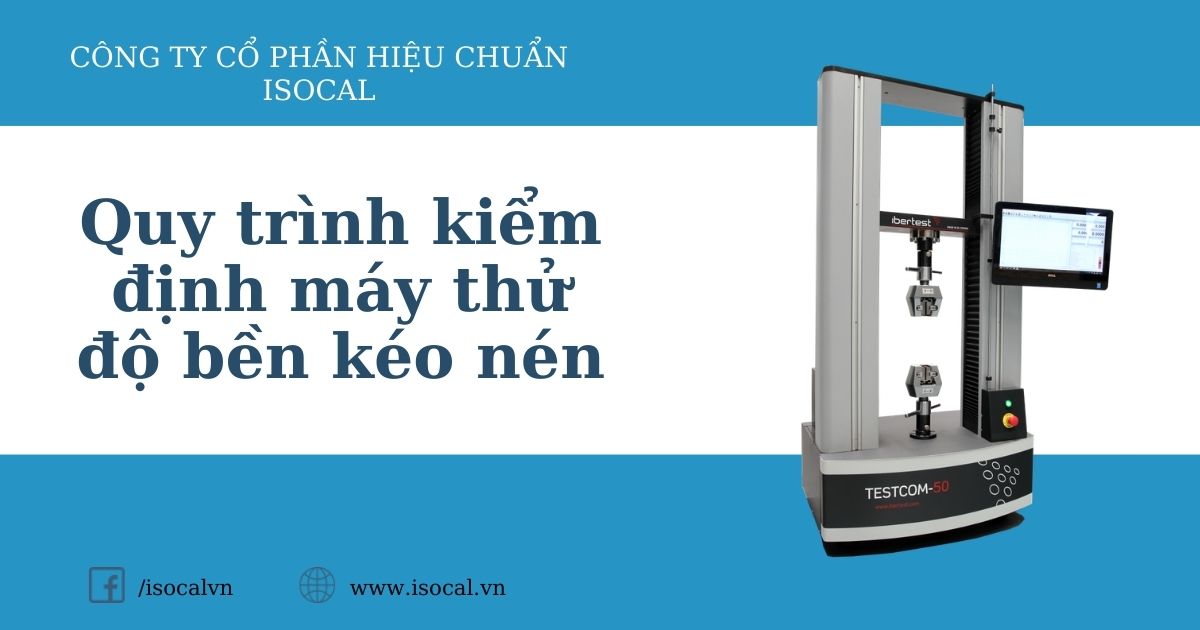 Quy trình kiểm định máy thử độ bền kéo nén